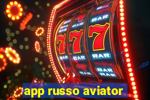 app russo aviator